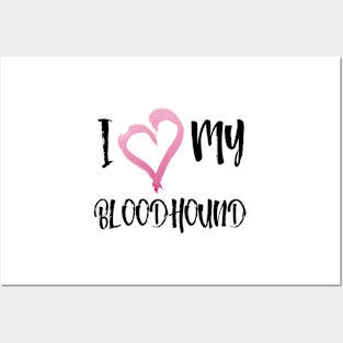 I Heart My Bloodhound! Especially for Bloodhound Dog Lovers! Posters and Art